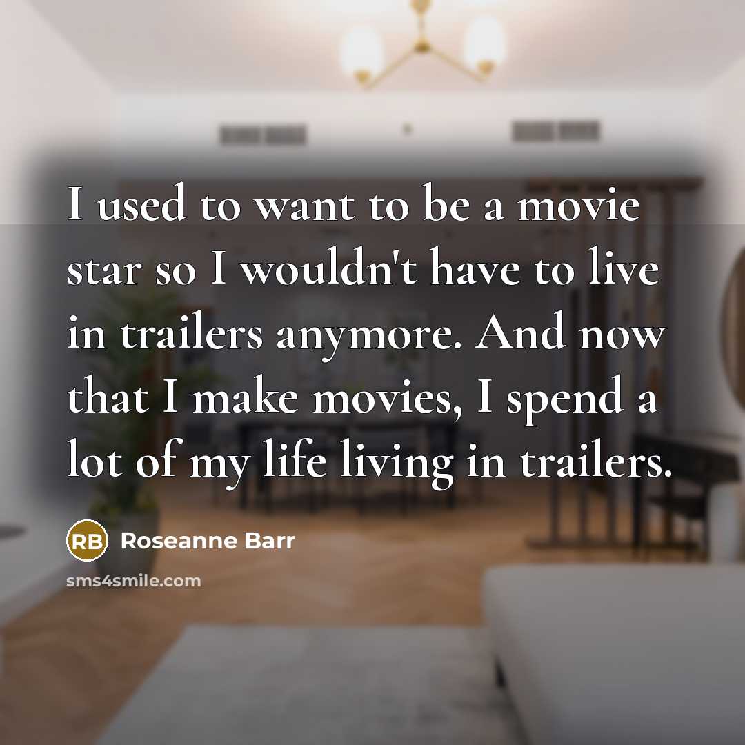 “I used to want to be a movie star so…” quote by Roseanne Barr