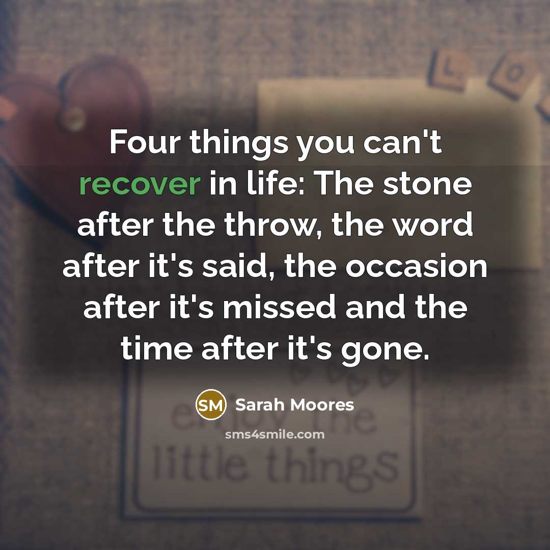 “Four things you can't recover in life: The stone after…” quote by Sarah Moores