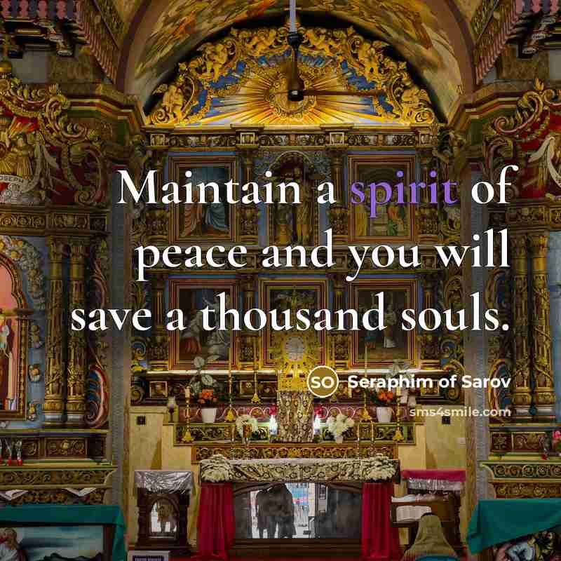 “Maintain a spirit of peace and you will save a…” quote by Seraphim of Sarov