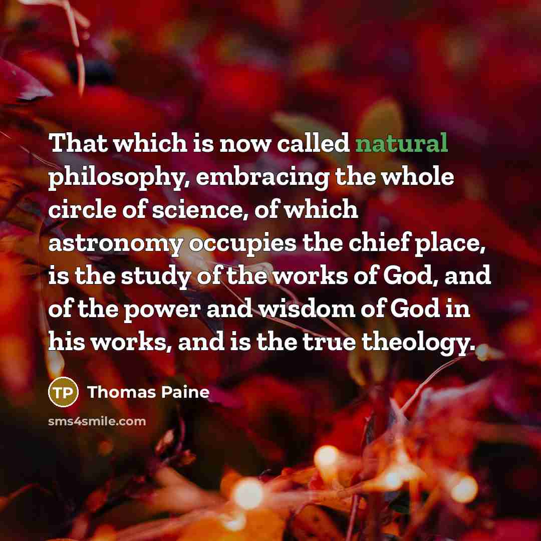 “That which is now called natural philosophy, embracing the whole…” quote by Thomas Paine