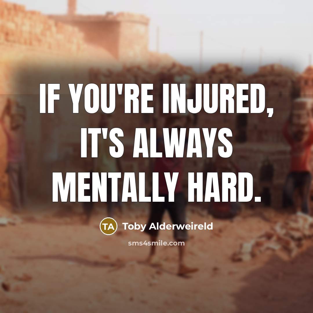 “If you're injured, it's always mentally hard.…” quote by Toby Alderweireld