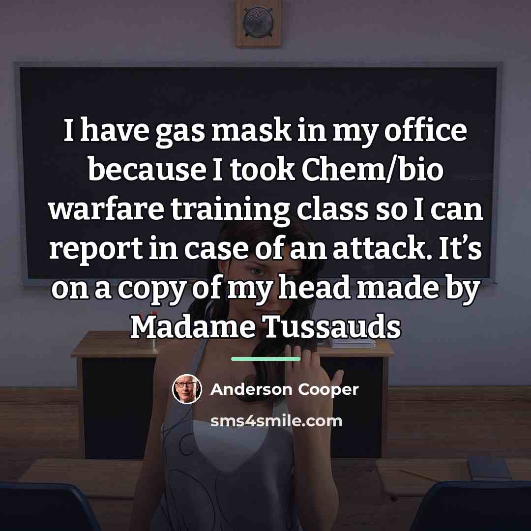 “I have gas mask in my office because I took…” quote by Anderson Cooper