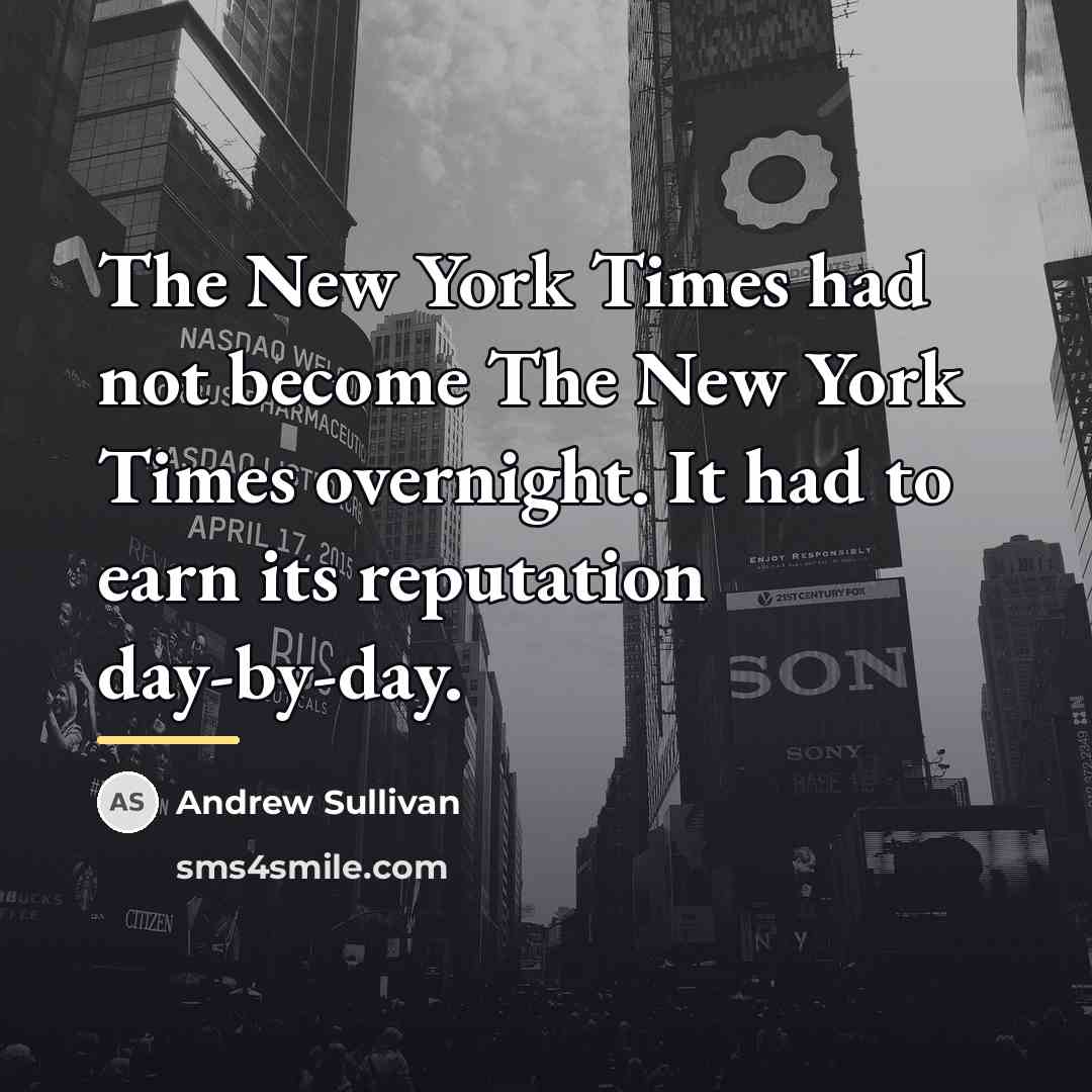 “The New York Times had not become The New York…” quote by Andrew Sullivan