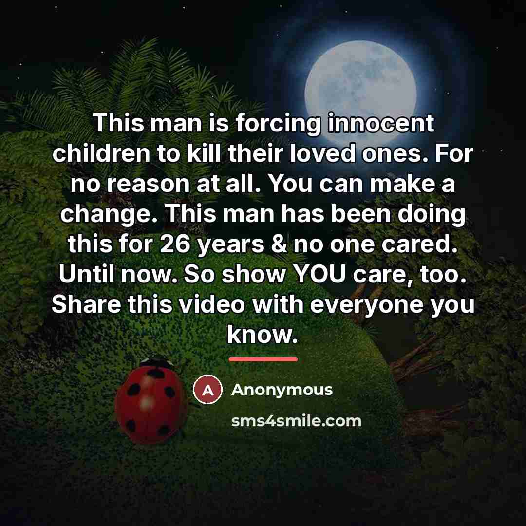“This man is forcing innocent children to kill their loved…” quote by Anonymous