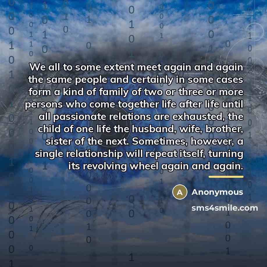 “We all to some extent meet again and again the…” quote by Anonymous