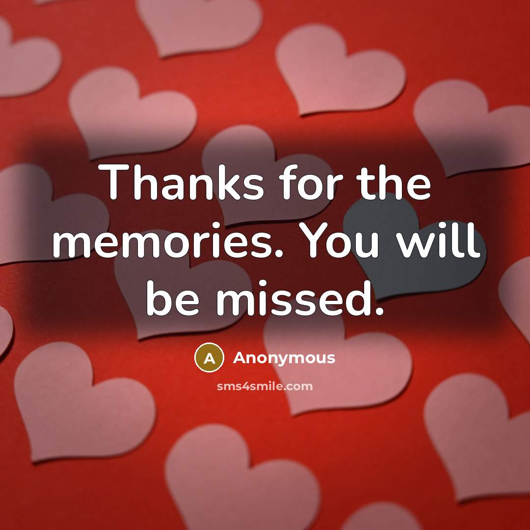 “Thanks for the memories. You will be missed.…” quote by Anonymous