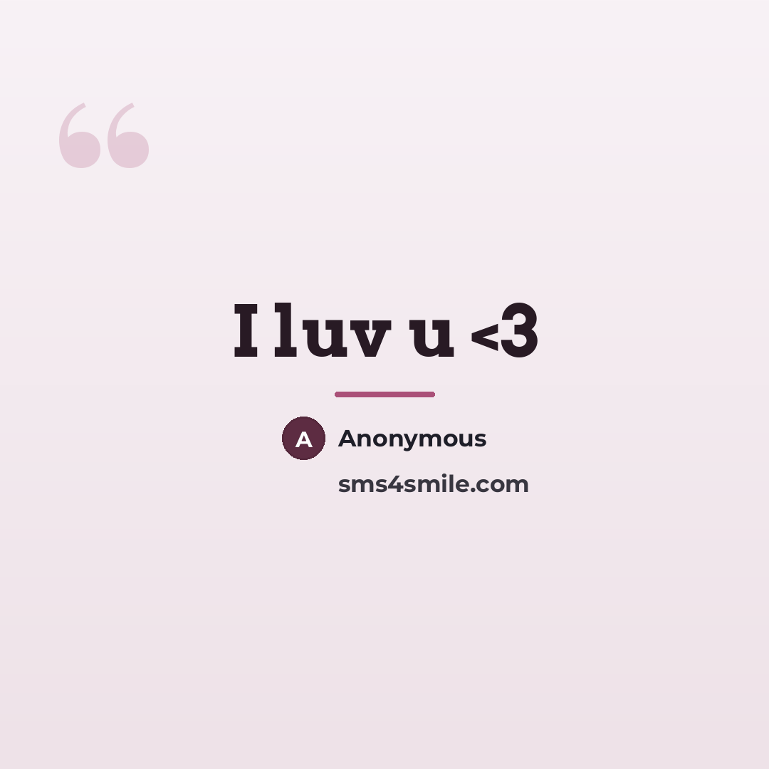 “I luv u…” quote by Anonymous