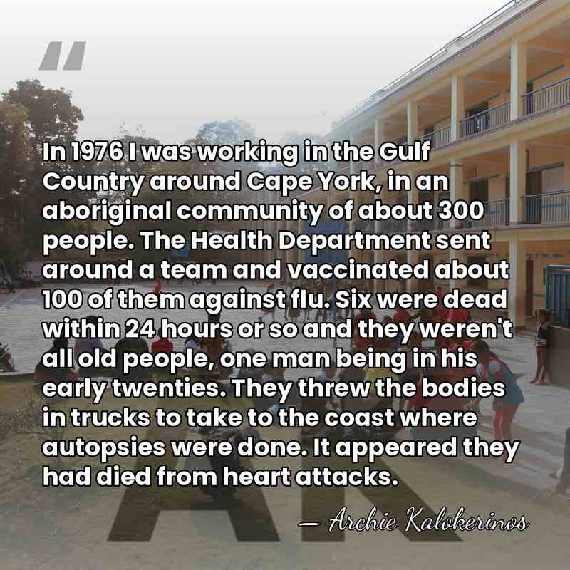 In 1976 I was working in the Gulf Country around Cape York,&hellip; - Archie Kalokerinos