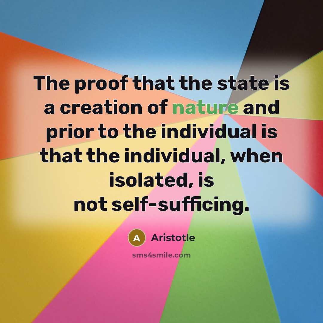“The proof that the state is a creation of nature…” quote by Aristotle