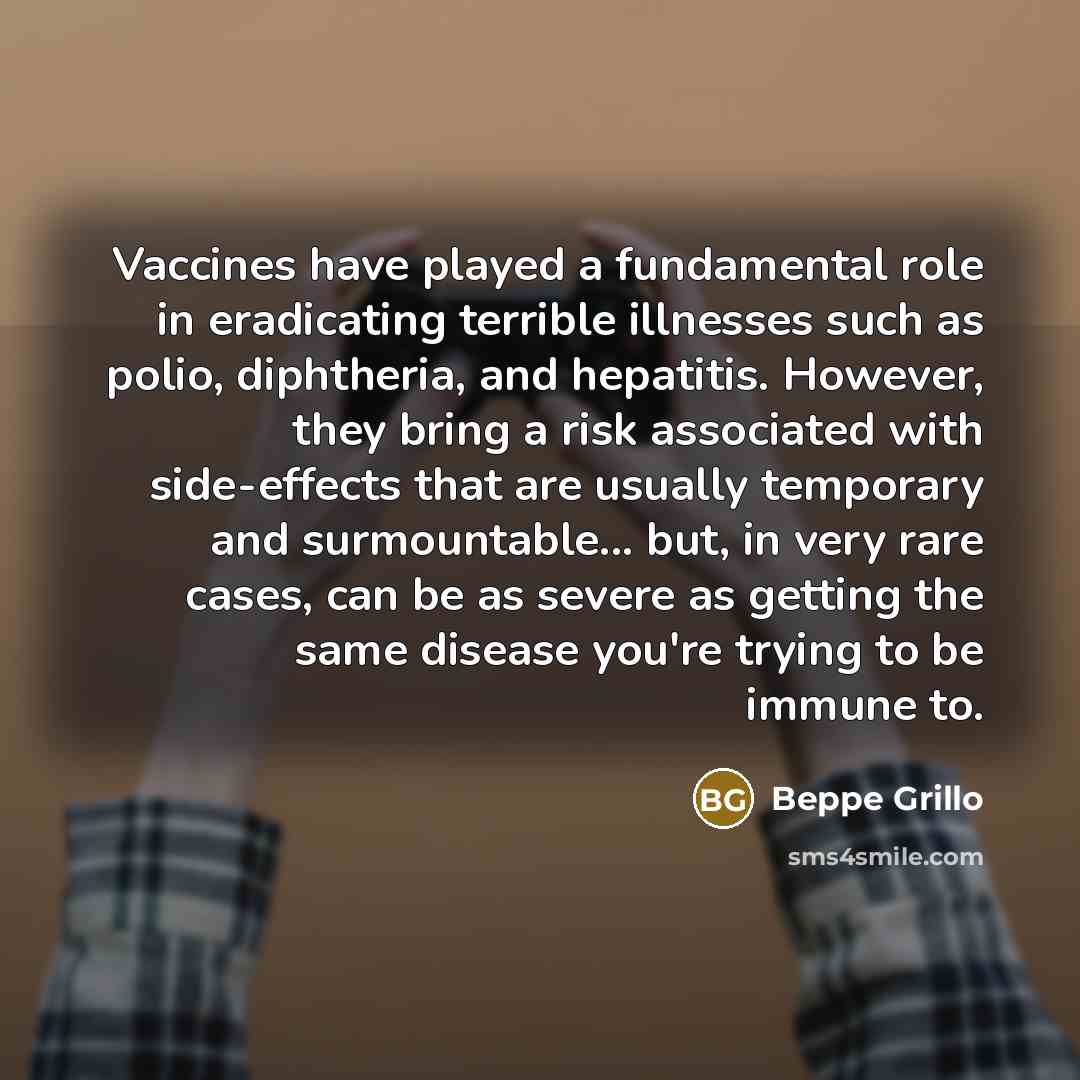 “Vaccines have played a fundamental role in eradicating terrible illnesses…” quote by Beppe Grillo