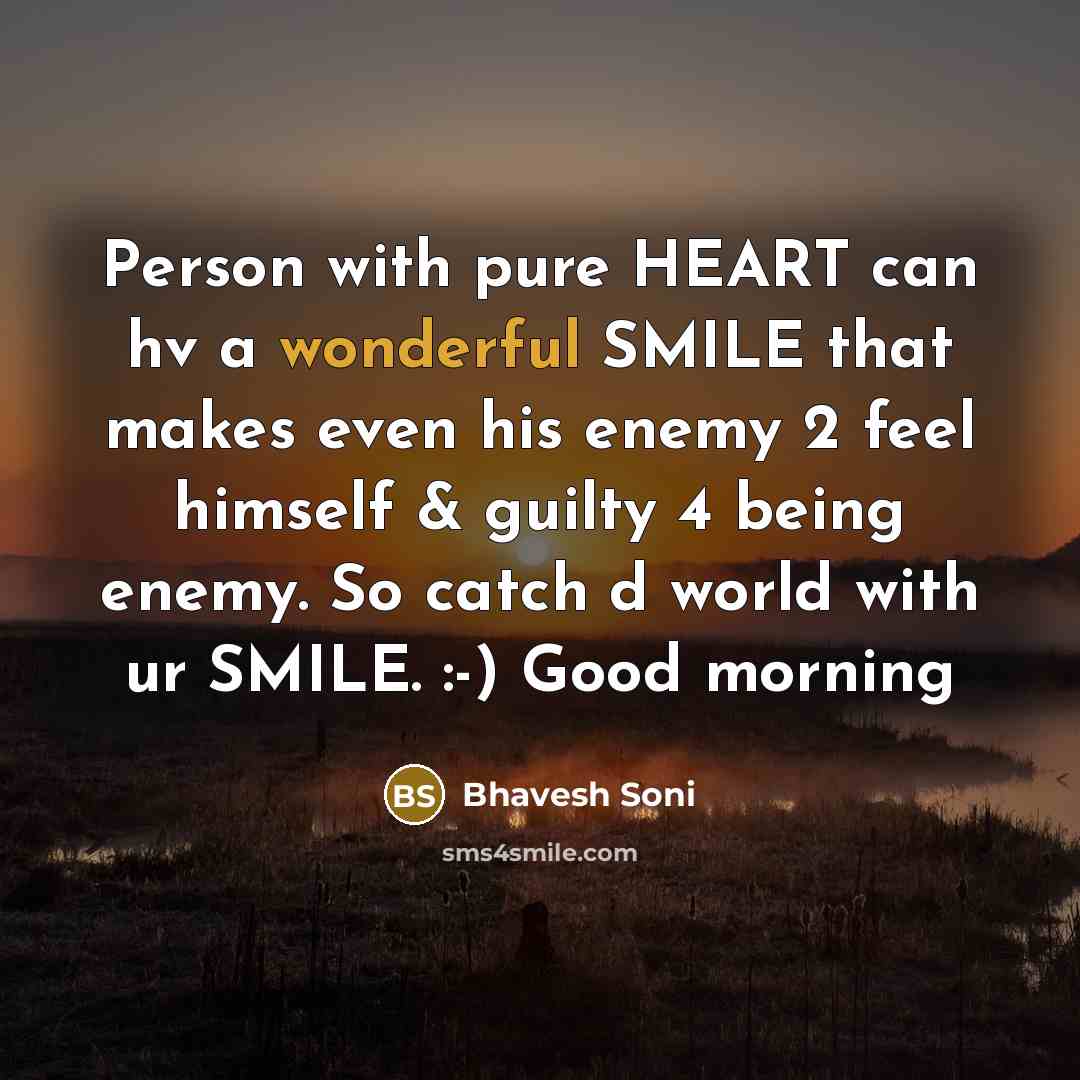 “Person with pure HEART can hv a wonderful SMILE that…” quote by Bhavesh Soni