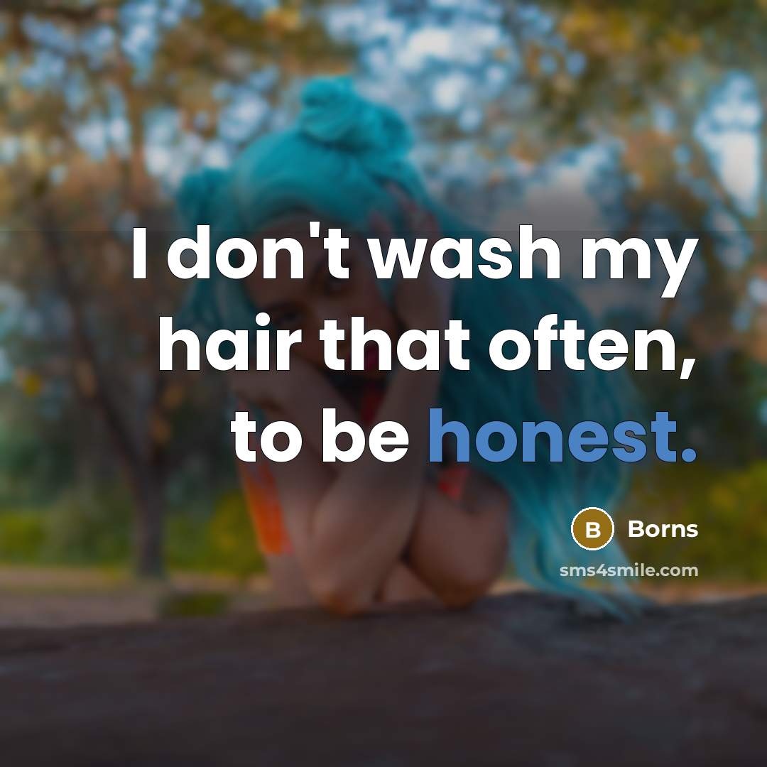 “I don't wash my hair that often, to be honest.…” quote by Borns