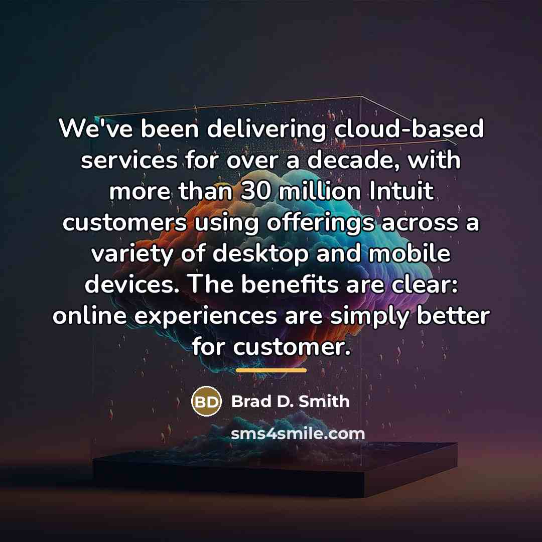 “We've been delivering cloud-based services for over a decade, with…” quote by Brad D. Smith