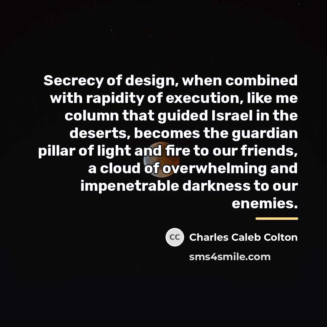 “Secrecy of design, when combined with rapidity of execution, like…” quote by Charles Caleb Colton