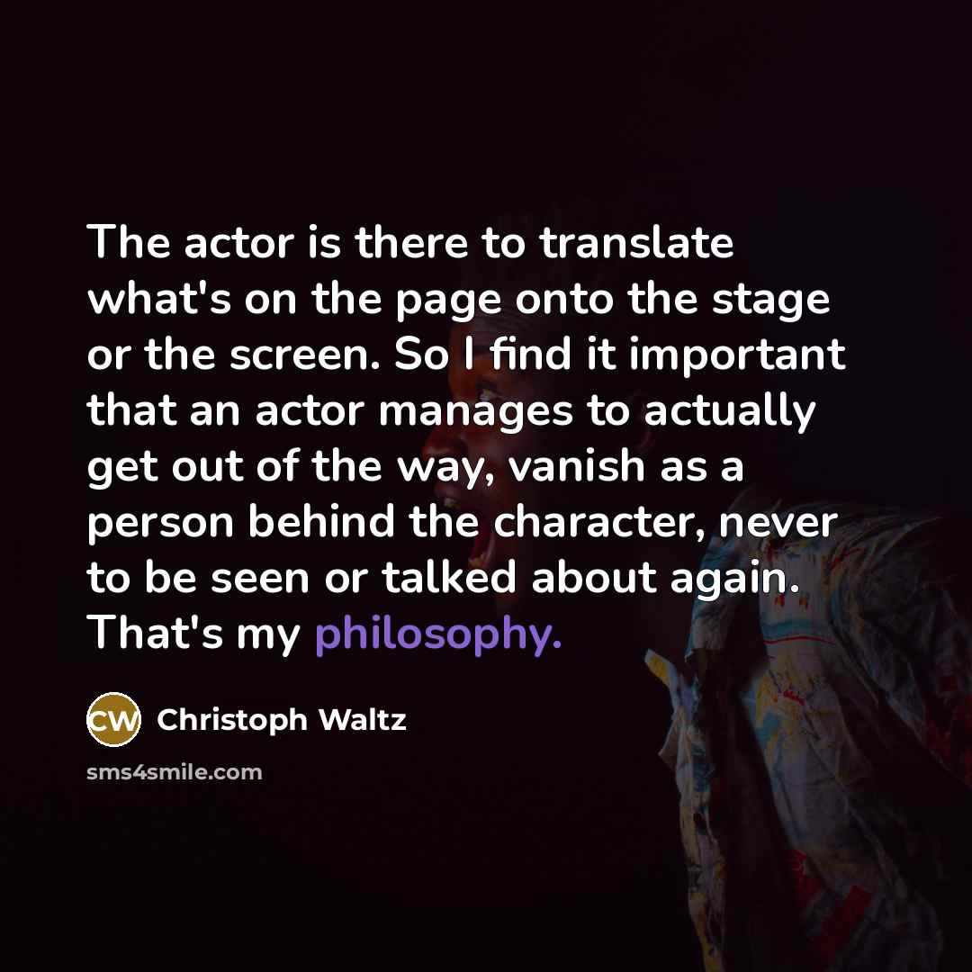 “The actor is there to translate what's on the page…” quote by Christoph Waltz