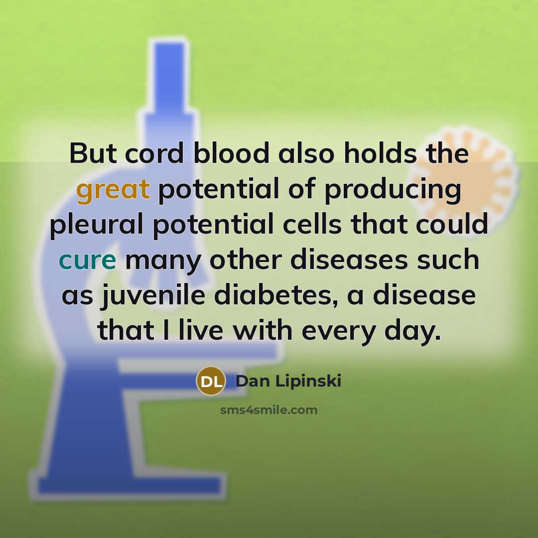 “But cord blood also holds the great potential of producing…” quote by Dan Lipinski