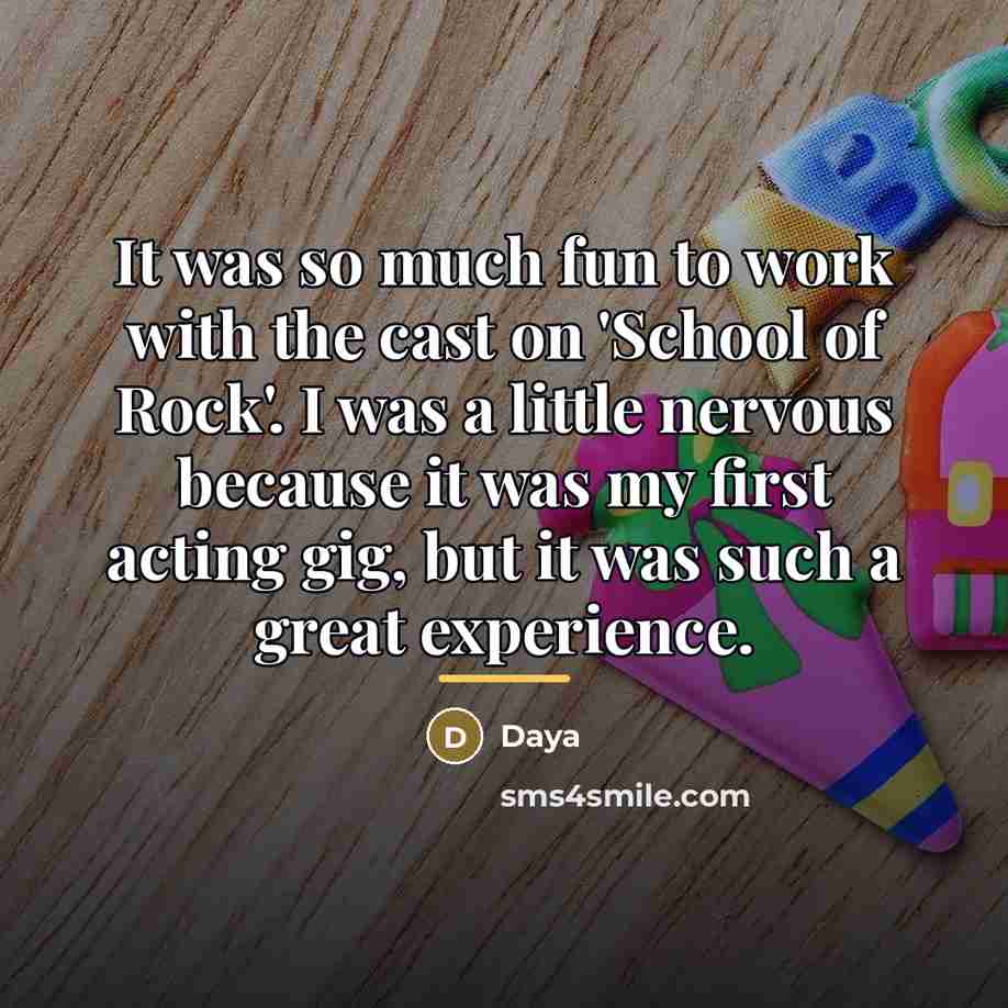 “It was so much fun to work with the cast…” quote by Daya