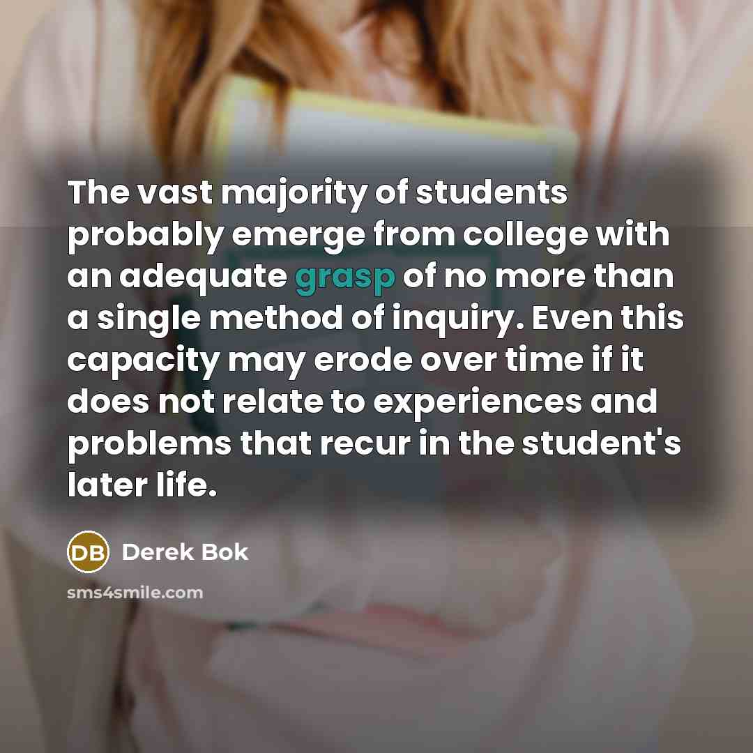“The vast majority of students probably emerge from college with…” quote by Derek Bok