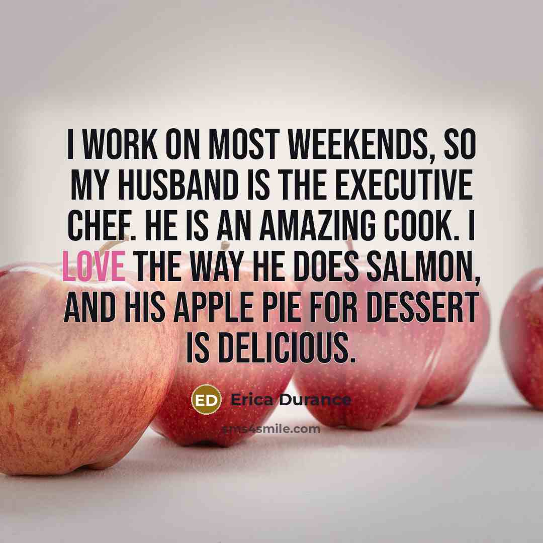 “I work on most weekends, so my husband is the…” quote by Erica Durance