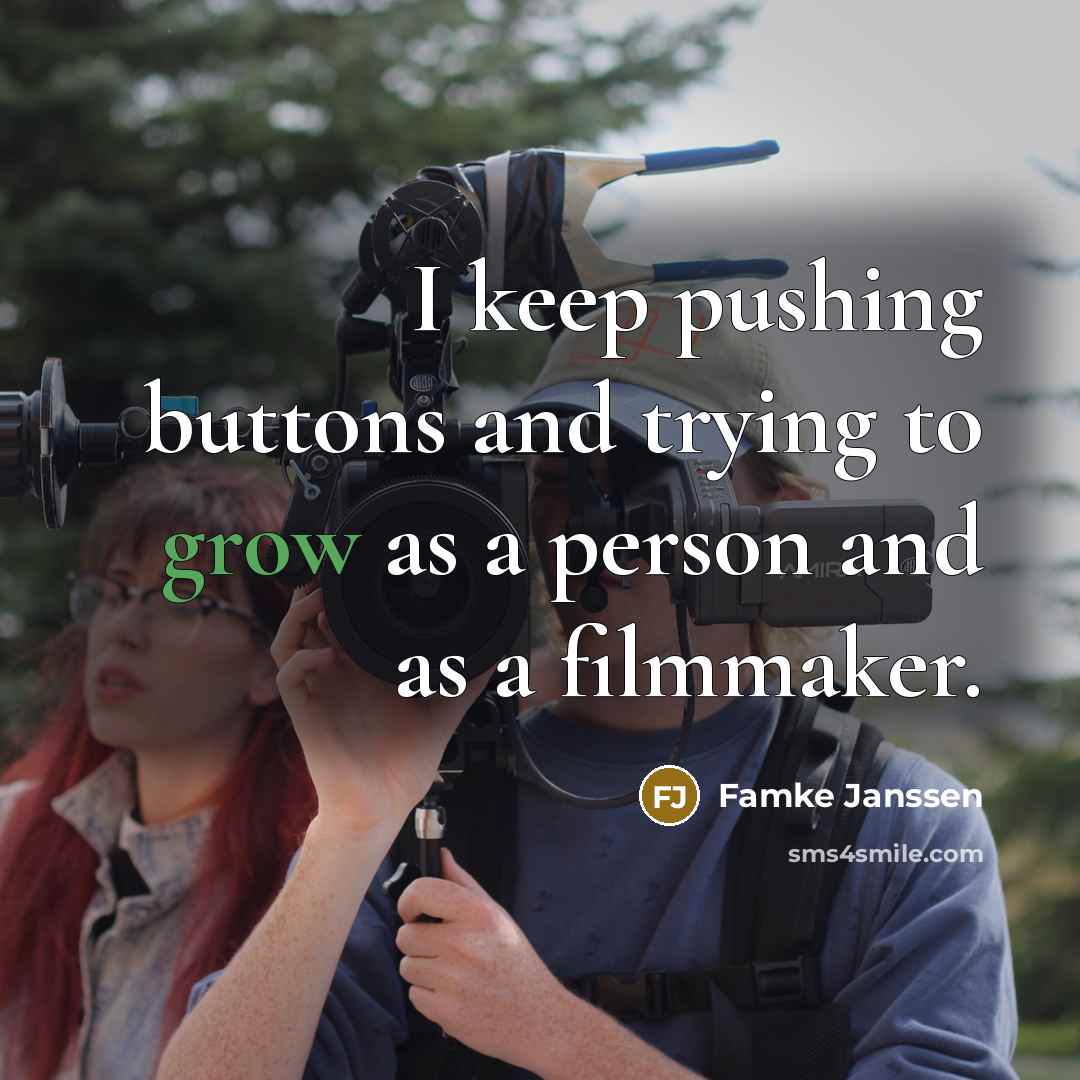 “I keep pushing buttons and trying to grow as a…” quote by Famke Janssen