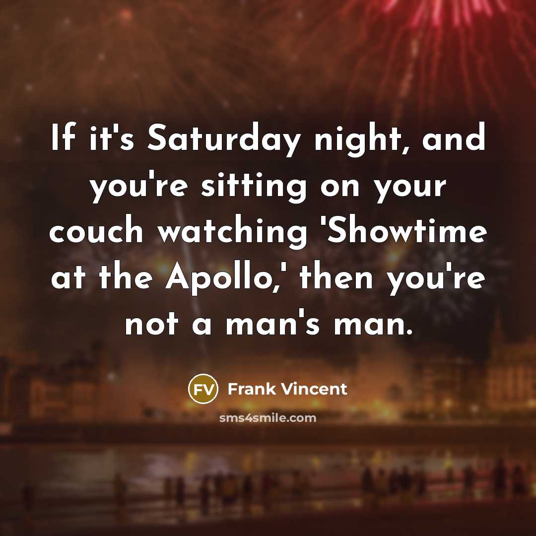 “If it's Saturday night, and you're sitting on your couch…” quote by Frank Vincent
