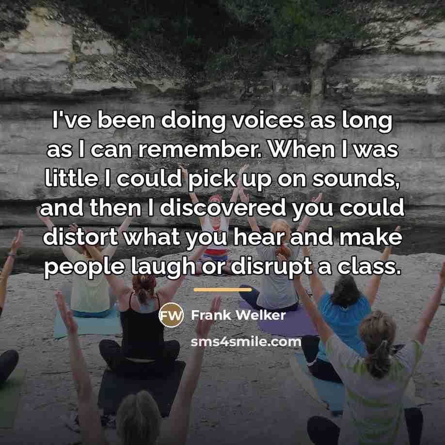 “I've been doing voices as long as I can remember.…” quote by Frank Welker