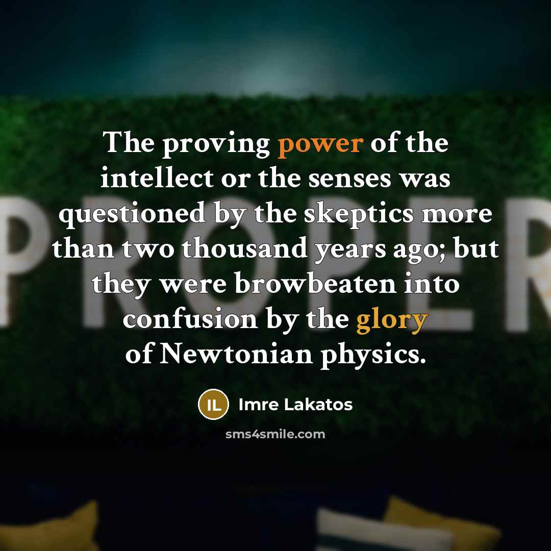 “The proving power of the intellect or the senses was…” quote by Imre Lakatos