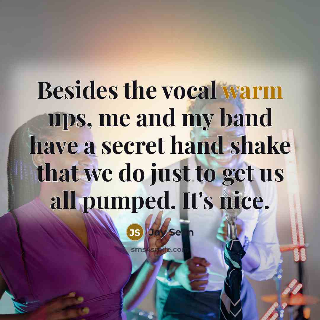 “Besides the vocal warm ups, me and my band have…” quote by Jay Sean