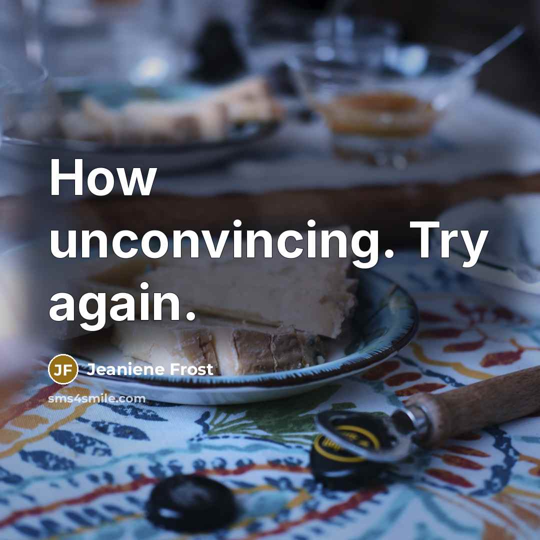 “How unconvincing. Try again.…” quote by Jeaniene Frost