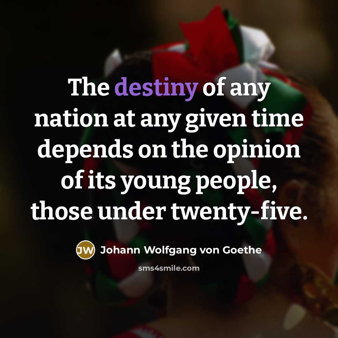 “The destiny of any nation at any given time depends…” quote by Johann Wolfgang von Goethe