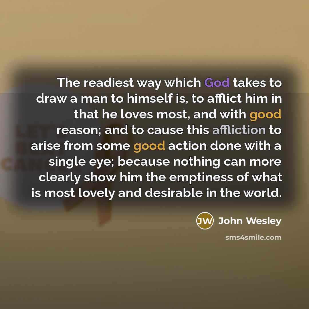 “The readiest way which God takes to draw a man…” quote by John Wesley