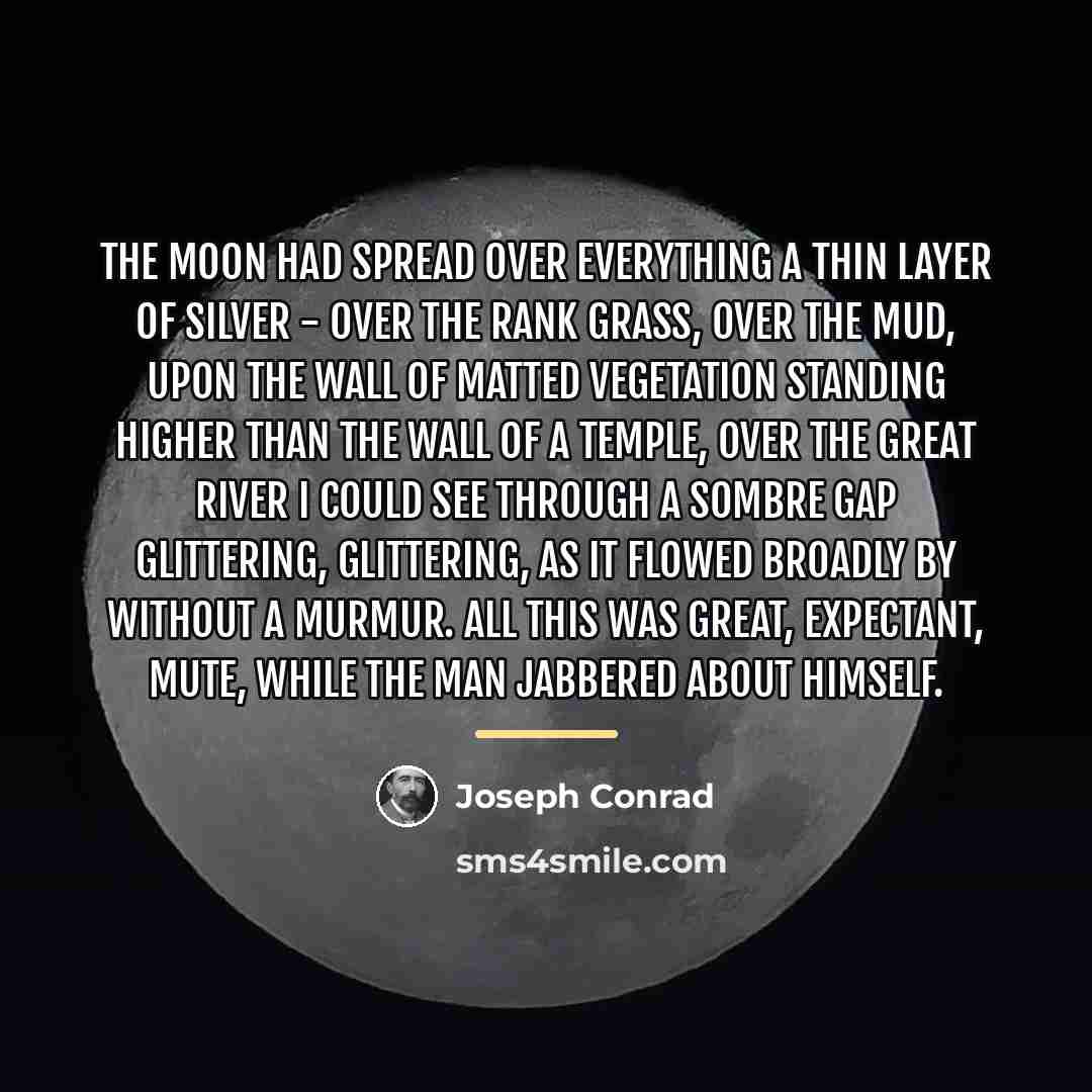 “The moon had spread over everything a thin layer of…” quote by Joseph Conrad