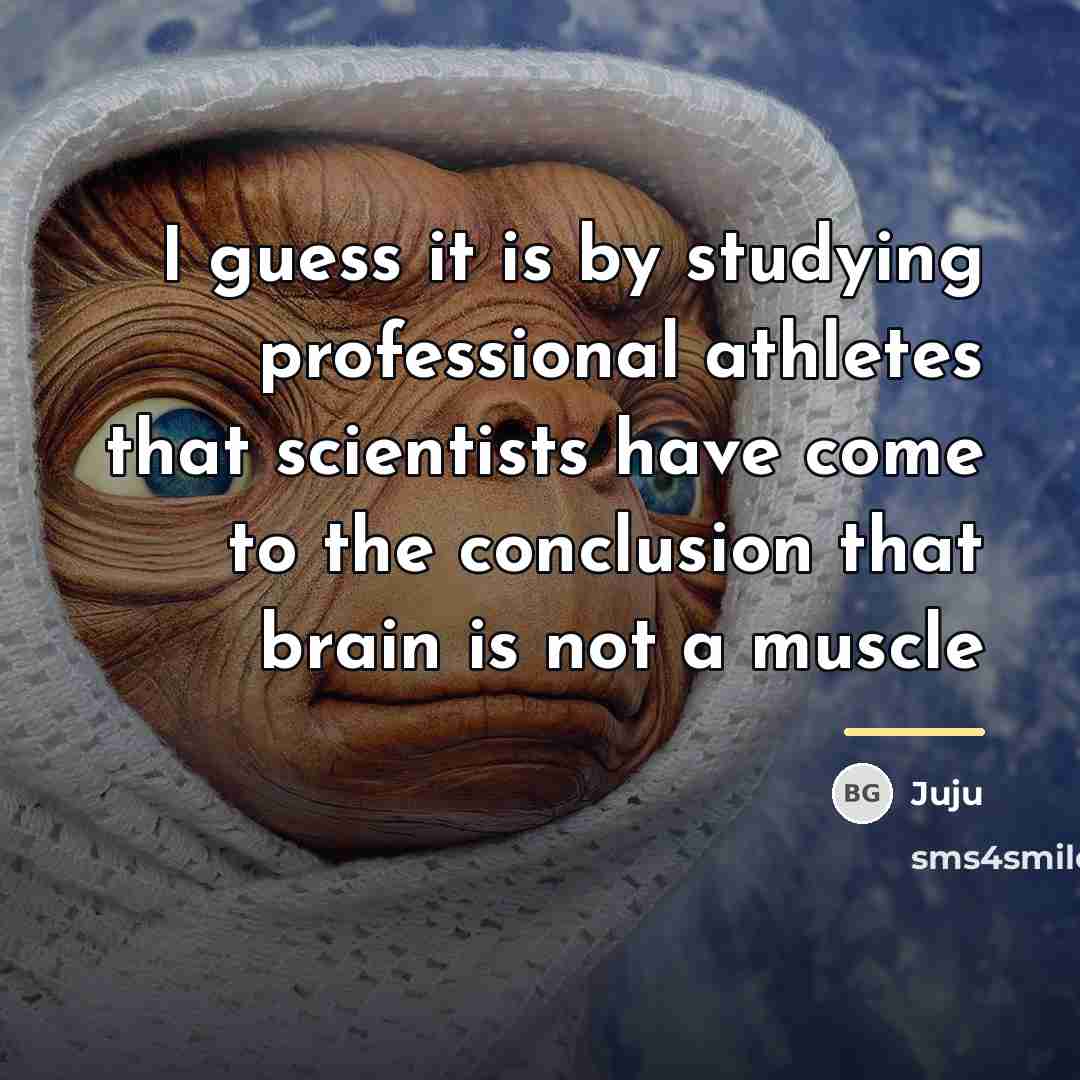 “I guess it is by studying professional athletes that scientists…” quote by Juju