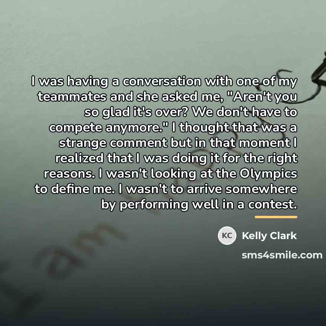 “I was having a conversation with one of my teammates…” quote by Kelly Clark