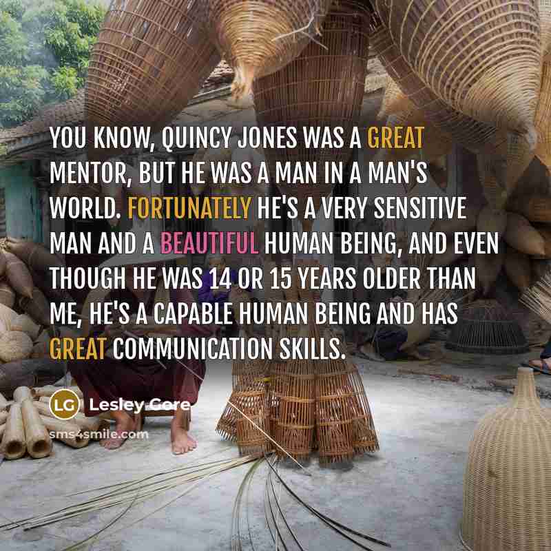 “You know, Quincy Jones was a great mentor, but he…” quote by Lesley Gore