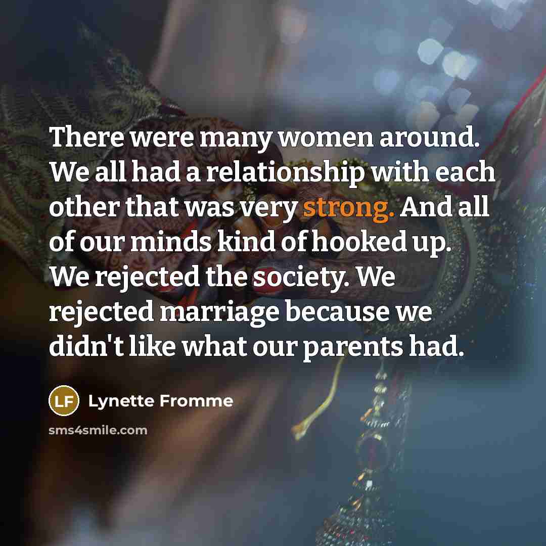 “There were many women around. We all had a relationship…” quote by Lynette Fromme