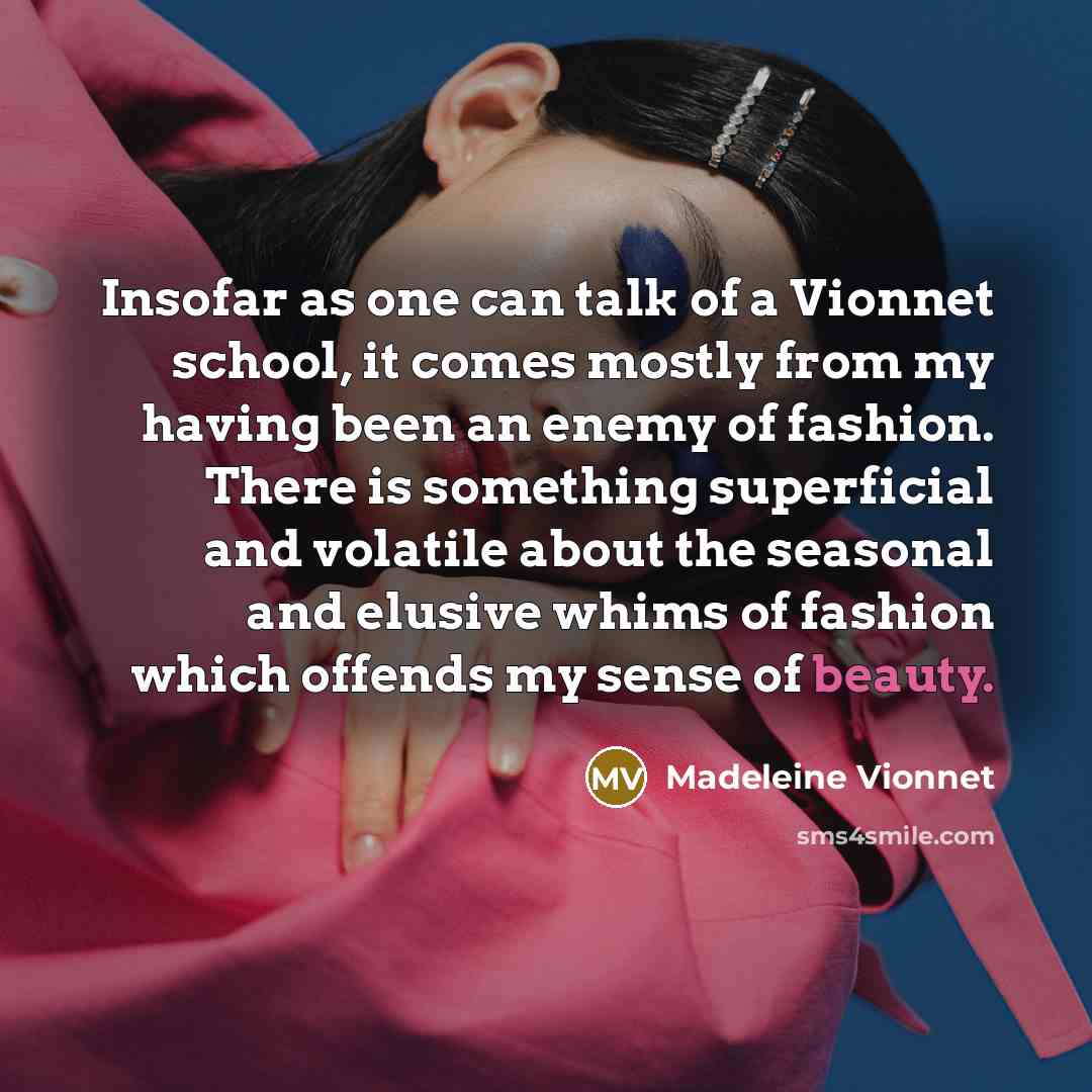“Insofar as one can talk of a Vionnet school, it…” quote by Madeleine Vionnet