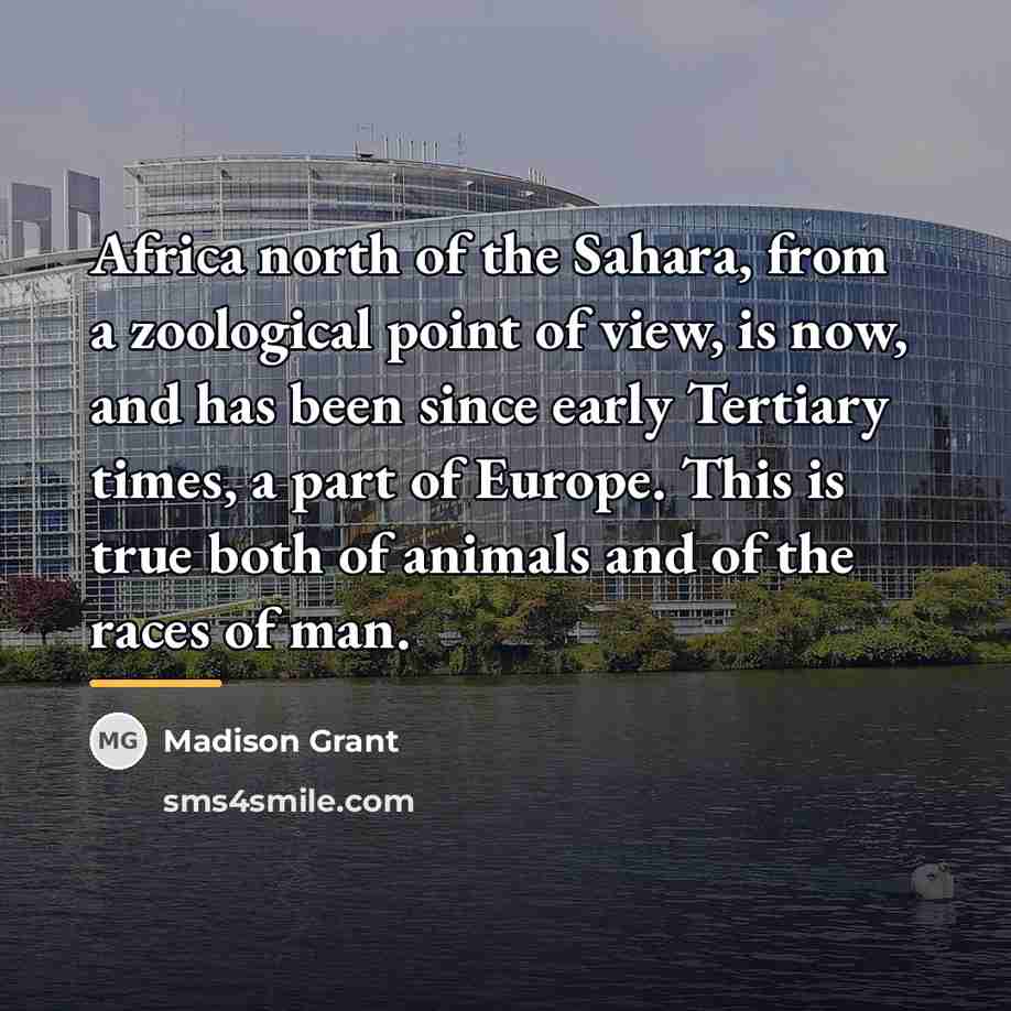 “Africa north of the Sahara, from a zoological point of…” quote by Madison Grant