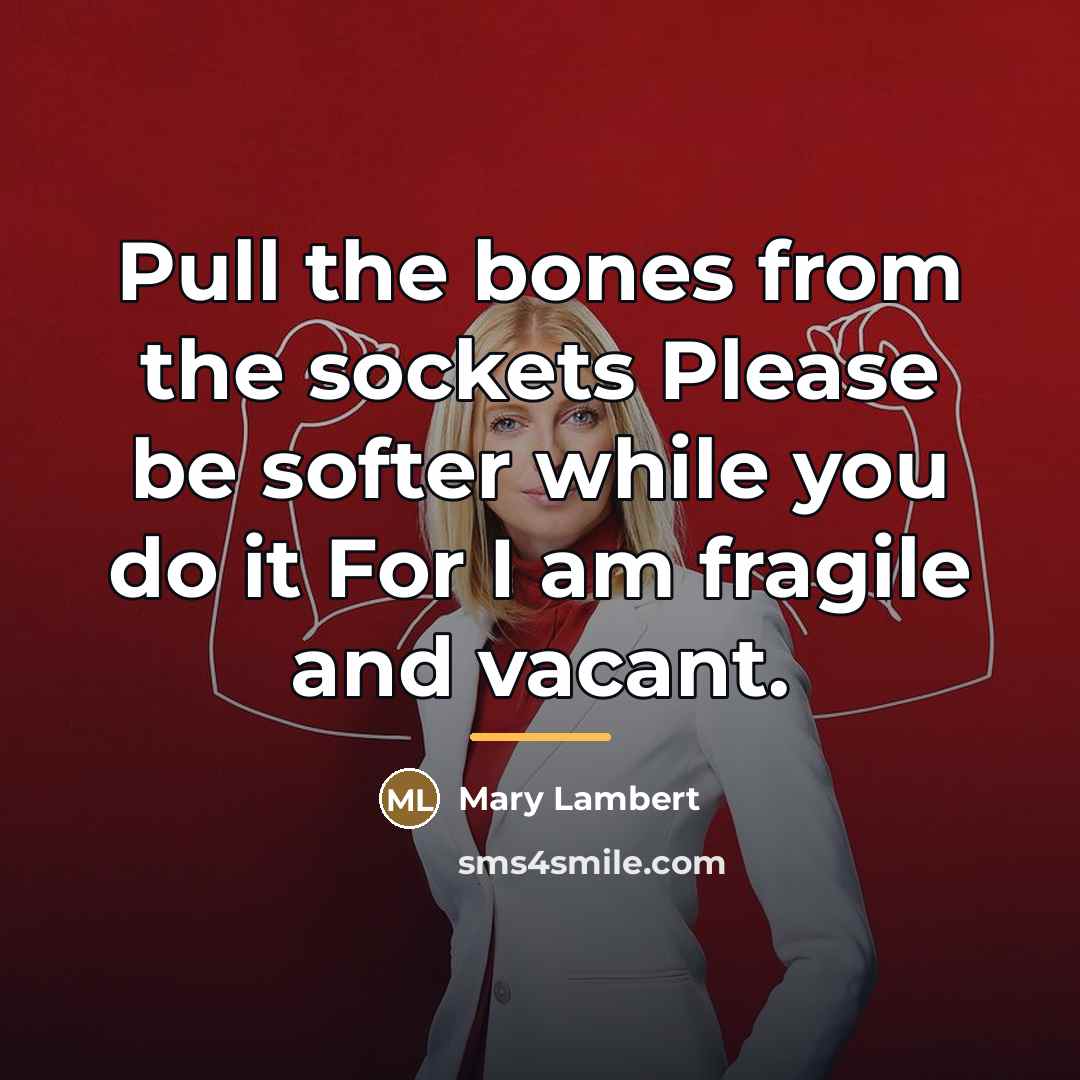 “Pull the bones from the sockets Please be softer while…” quote by Mary Lambert