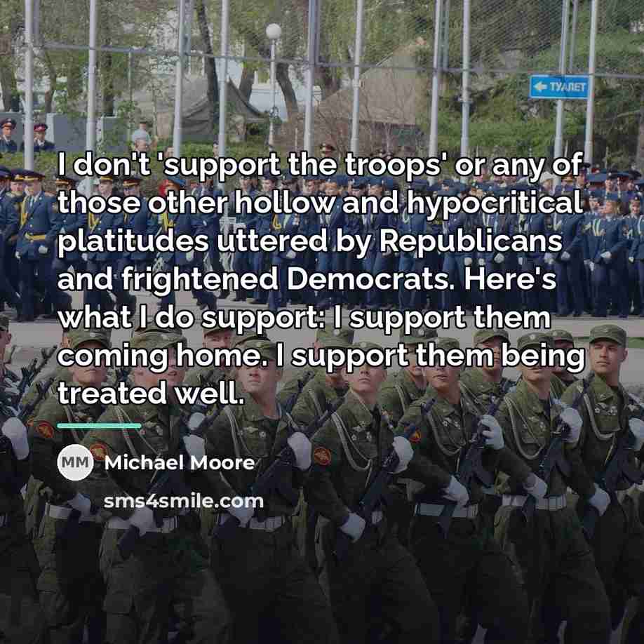 “I don't 'support the troops' or any of those other…” quote by Michael Moore