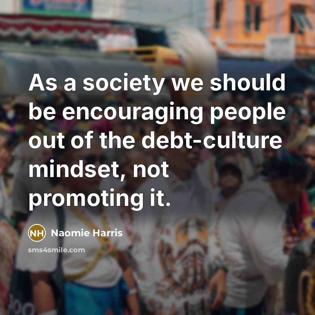 “As a society we should be encouraging people out of…” quote by Naomie Harris