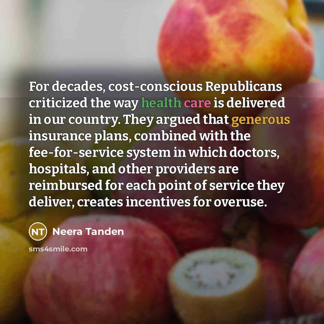 “For decades, cost-conscious Republicans criticized the way health care is…” quote by Neera Tanden