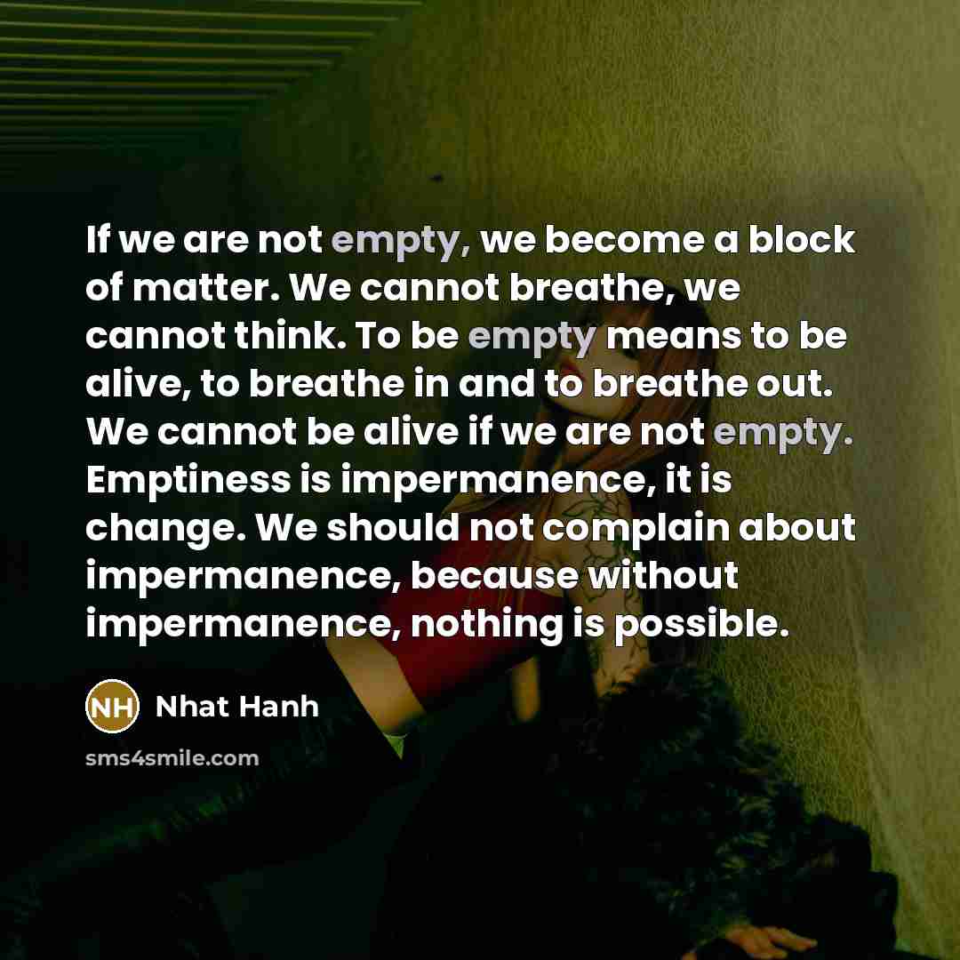 “If we are not empty, we become a block of…” quote by Nhat Hanh