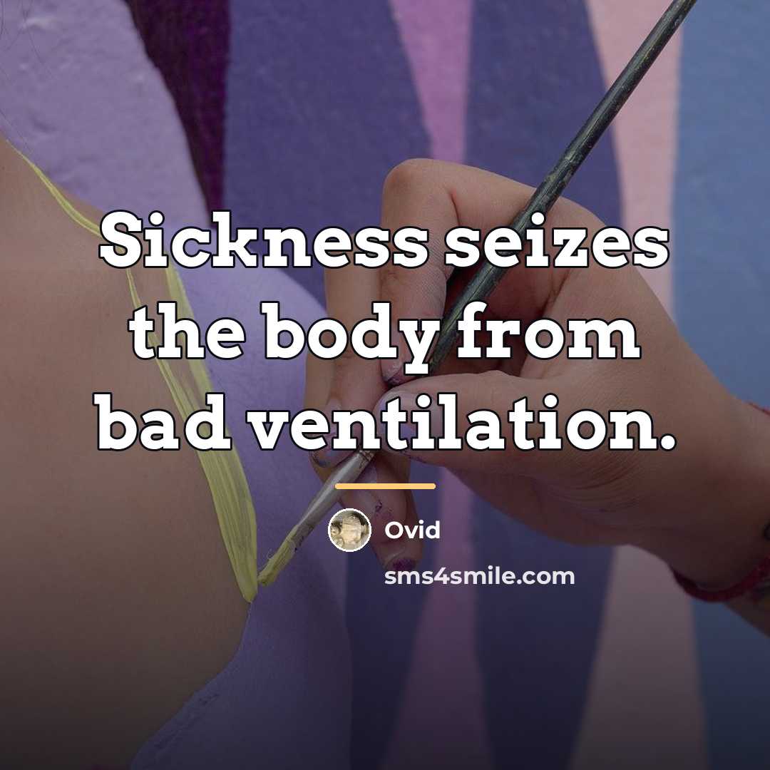 “Sickness seizes the body from bad ventilation.…” quote by Ovid