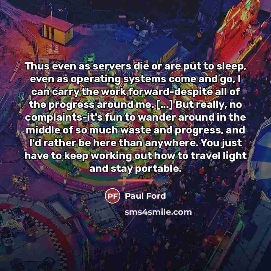 “Thus even as servers die or are put to sleep,…” quote by Paul Ford