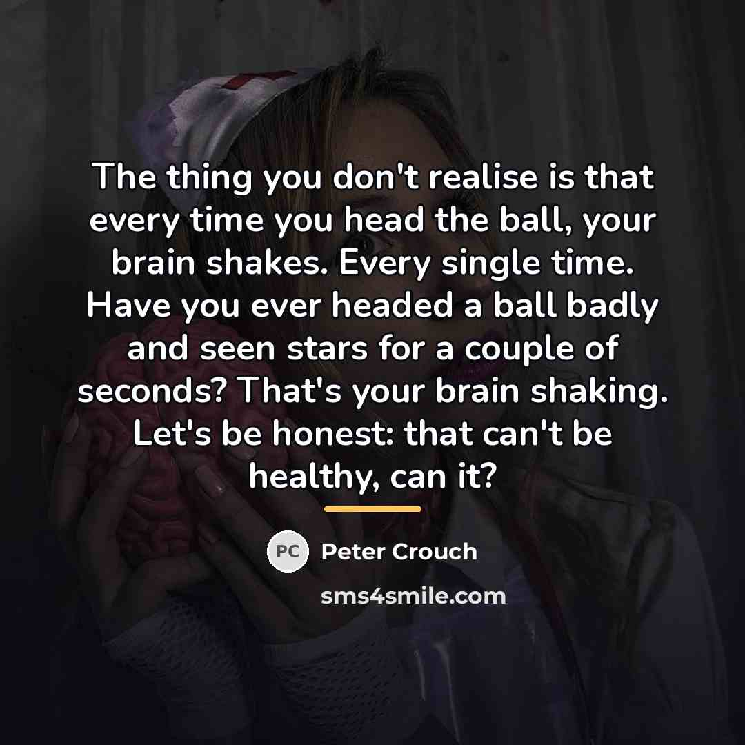 “The thing you don't realise is that every time you…” quote by Peter Crouch