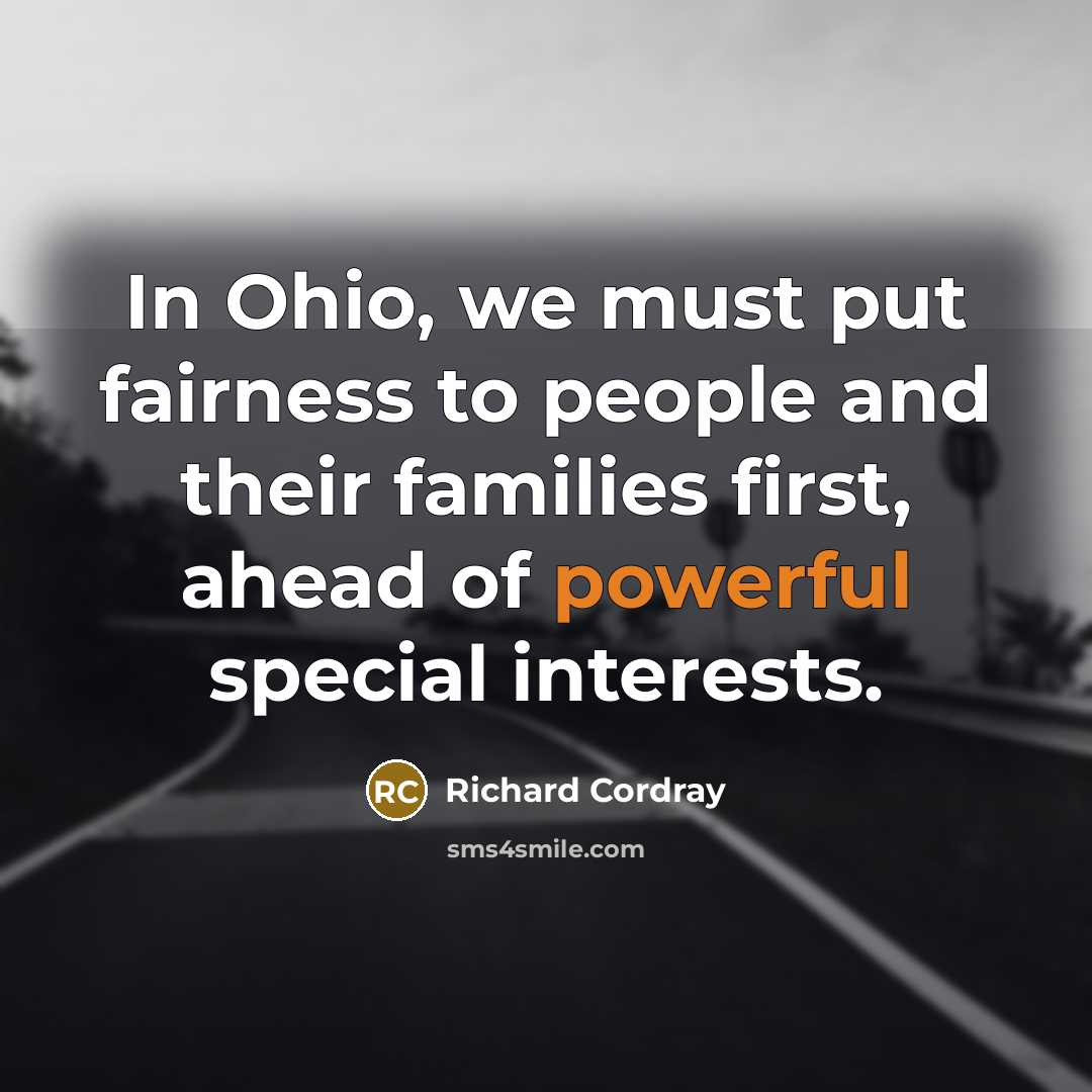 “In Ohio, we must put fairness to people and their…” quote by Richard Cordray