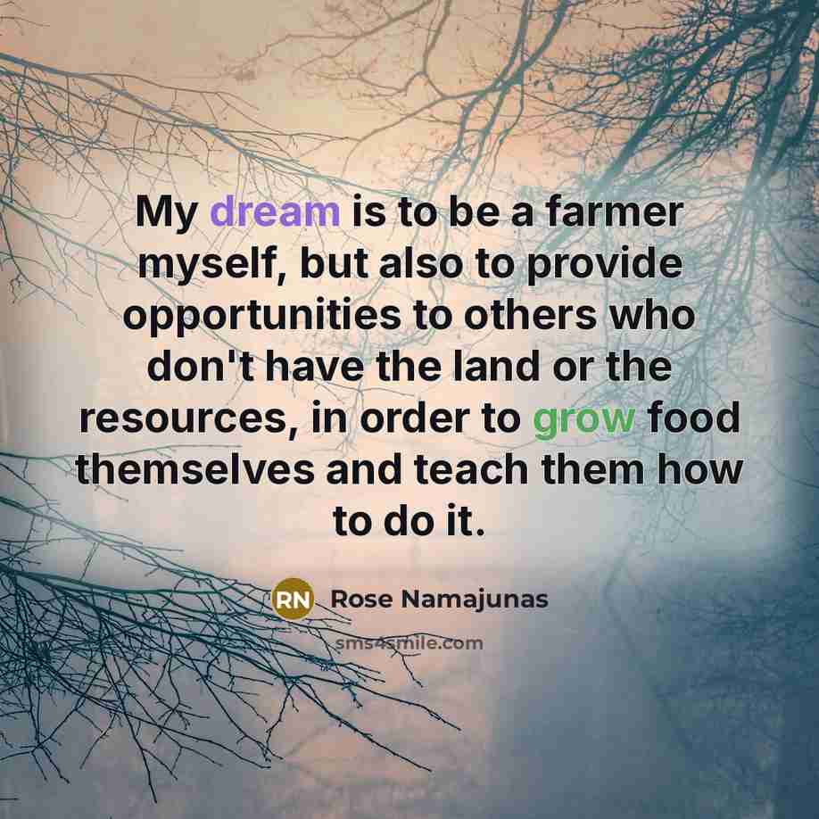 “My dream is to be a farmer myself, but also…” quote by Rose Namajunas