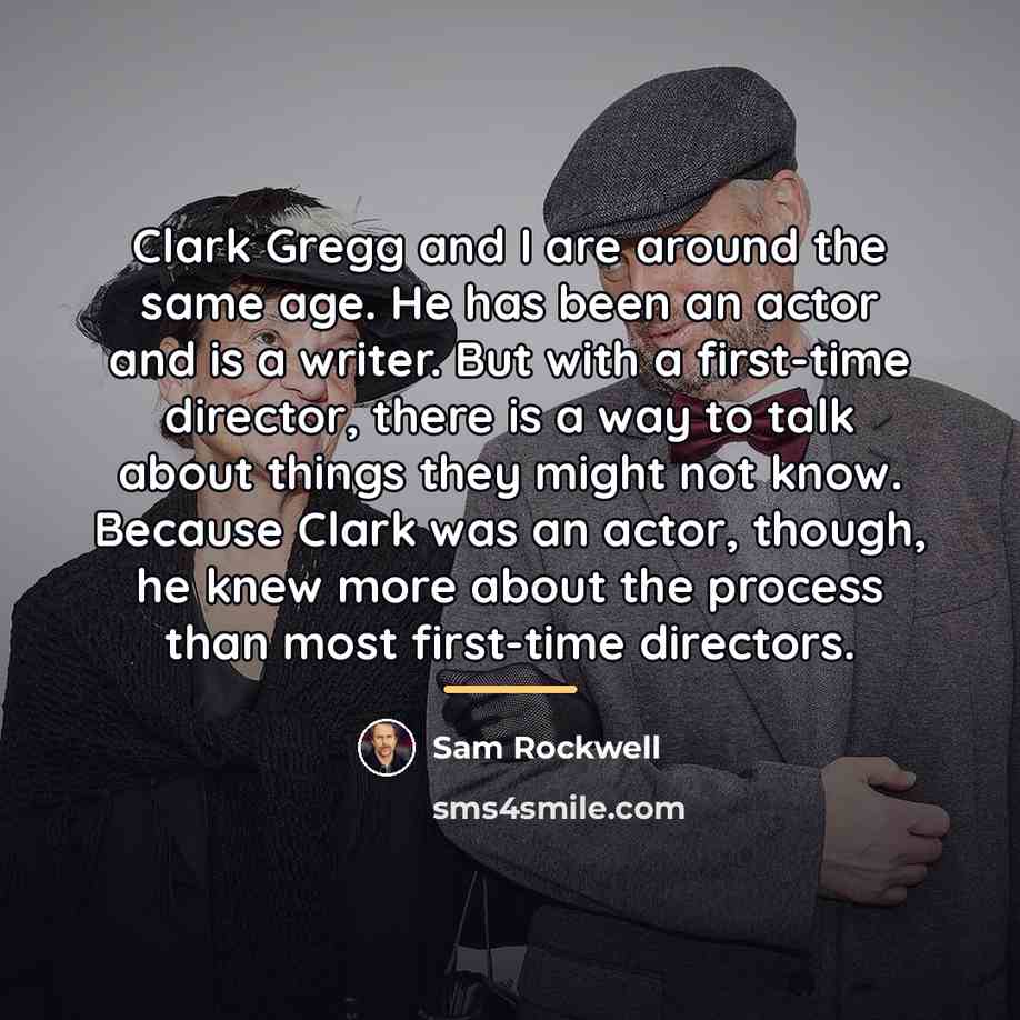 “Clark Gregg and I are around the same age. He…” quote by Sam Rockwell