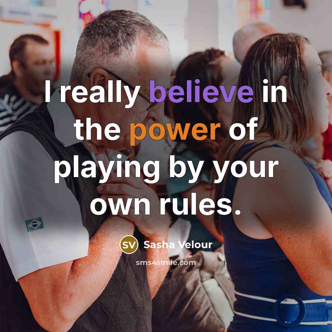“I really believe in the power of playing by your…” quote by Sasha Velour